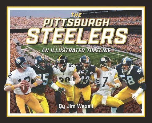 Pittsburgh Steelers: An Illustrated Timeline 1