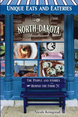 Unique Eats and Eateries of North Dakota 1