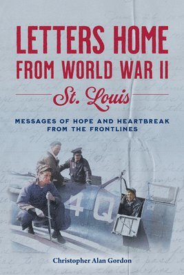Letters Home from World War II: St. Louis