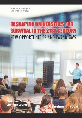 Reshaping Universities for Survival in the 21st Century 1