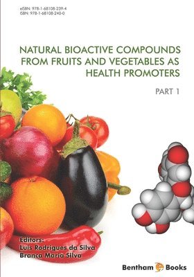 Natural Bioactive Compounds from Fruits and Vegetables As Health Promoters Part 1 1