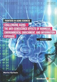 bokomslag Challenging Aging: The Anti-senescence Effects of Hormesis, Environmental Enrichment, and Information Exposure