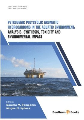 bokomslag Analysis, Synthesis, Toxicity and Environmental Impact: Petrogenic Polycyclic Aromatic Hydrocarbons in the Aquatic Environment