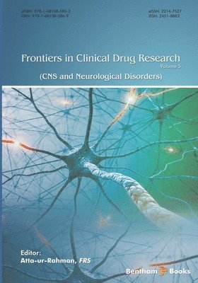 Frontiers in Clinical Drug Research - CNS and Neurological Disorders, Volume 5 1