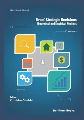 Firms' Strategic Decisions: Theoretical and Empirical Findings 1