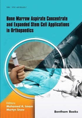 Mohamed a Imam, Mohamed a. Imam, Mohamed A. Imam, Martyn Snow - Bone Marrow Aspirate Concentrate and Expanded Stem Cell Applications in Orthopaedics, Häftad