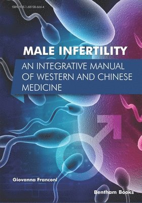 bokomslag Male Infertility: An Integrative Manual of Western and Chinese Medicine