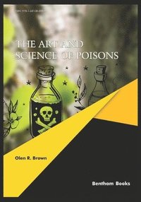 bokomslag The Art and Science of Poisons