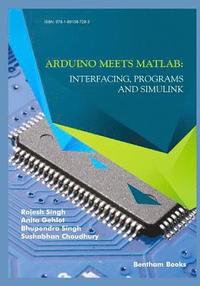 bokomslag Arduino meets MATLAB: Interfacing, Programs and Simulink
