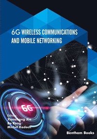 bokomslag 6G Wireless Communications and Mobile Networking