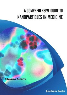 bokomslag A Comprehensive Guide to Nanoparticles in Medicine