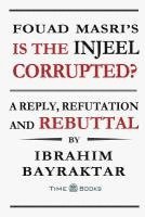 bokomslag Fouad Masri's Is the Injeel Corrupted?: A Reply, Refutation and Rebuttal