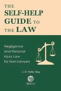 bokomslag The Self-Help Guide to the Law: Negligence and Personal Injury Law for Non-Lawyers