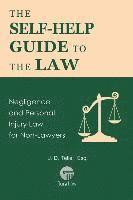 bokomslag The Self-Help Guide to the Law: Negligence and Personal Injury Law for Non-Lawyers