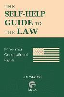 bokomslag The Self-Help Guide to the Law: Know Your Constitutional Rights