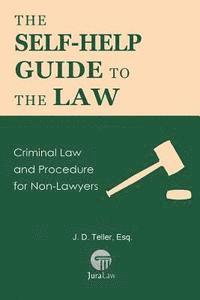 bokomslag The Self-Help Guide to the Law: Criminal Law and Procedure for Non-Lawyers