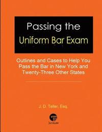 bokomslag Passing the Uniform Bar Exam: Outlines and Cases to Help You Pass the Bar in New York and Twenty-Three Other States