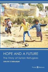 bokomslag Hope and a Future: The Story of Syrian Refugees