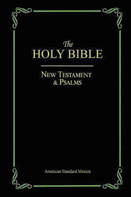 The Holy Bible: New Testament & Psalms 1