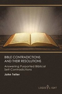 bokomslag Bible Contradictions and Their Resolutions