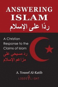 bokomslag Answering Islam: A Christian Response to the Claims of Islam