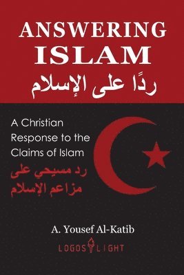 Answering Islam: A Christian Response to the Claims of Islam 1