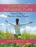 bokomslag Your Midlife Anti-Aging Plan: Natural Ways to Slow the Aging Process