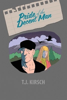 T. J. Kirsch, T J Kirsch - Pride of The Decent Man, Inbunden