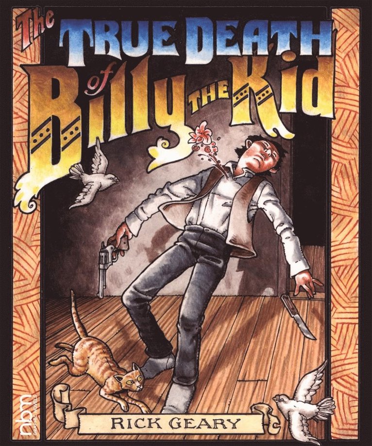 Rick Geary - True Death Of Billy The Kid, Inbunden