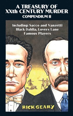 bokomslag A Treasury of Xxth Century Murder Compendium II: Including: Sacco and Vanzetti, Black Dahlia, Lovers Lane, Famous Players Volume 2