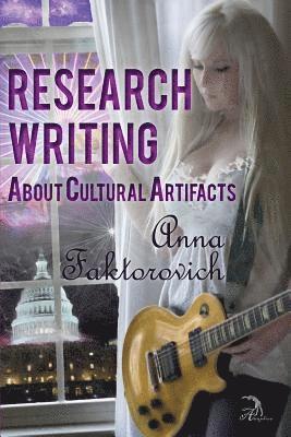 Anna Faktorovich, Margaret Blatz - Research Writing About Cultural Artifacts, Häftad