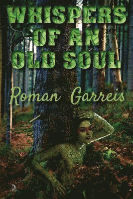 Roman Garreis, Elizabeth Coletti - Whispers of an Old Soul, Häftad