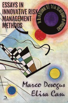 Essays in Innovative Risk Management Methods 1