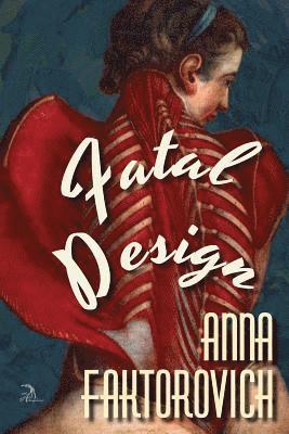 Anna Faktorovich, Kate Mitchell, Nicholas Birns - Fatal Design, Häftad
