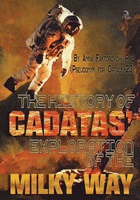 bokomslag The History of Cadatas' Exploration of the Milky Way