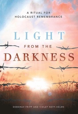 bokomslag Light from the Darkness: A Ritual for Holocaust Remembrance