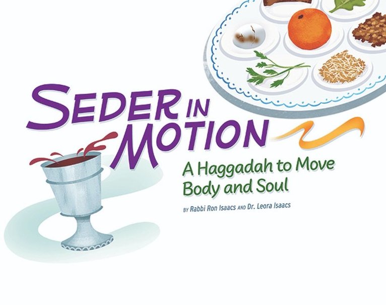 Seder in Motion: A Haggadah to Move Body and Soul 1