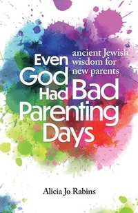 bokomslag Even God Had Bad Parenting Days