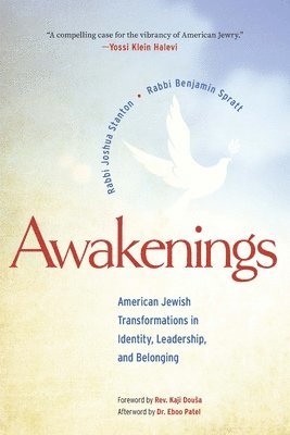 Rabbi Joshua Stanton, Rabbi Benjamin Spratt - Awakenings: American Jewish Transformations in Identity, Leadership, and Belonging, Inbunden