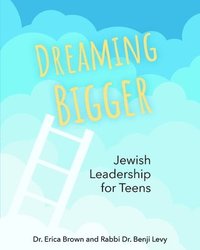 bokomslag Dreaming Bigger: Jewish Leadership for Teens