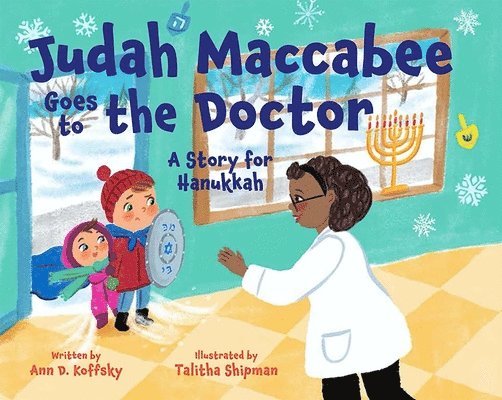 Judah Maccabee Goes to the Doctor: A Story for Hanukkah 1