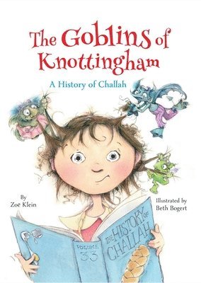 Zoe Klein - Goblins of Knottingham: A History of Challah, Inbunden