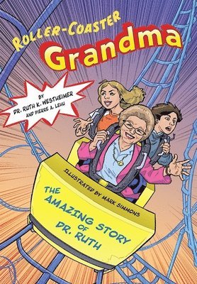 Roller-Coaster Grandma: The Amazing Story of Dr. Ruth 1