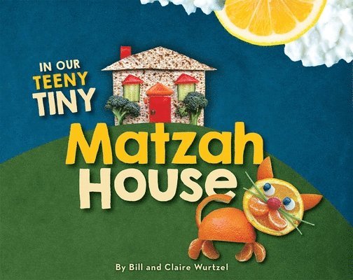 Bill Wurtzel - In Our Teeny Tiny Matzah House, Inbunden