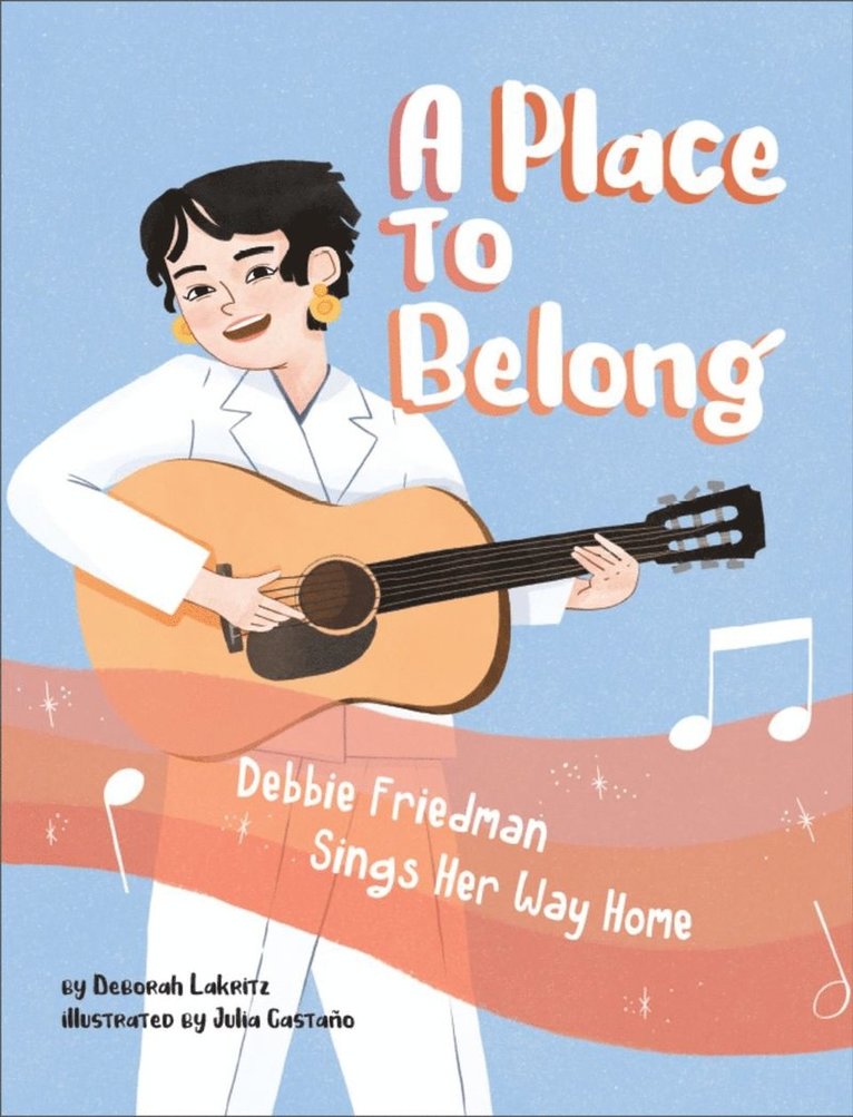 A Place to Belong: Debbie Friedman Sings Her Way Home 1