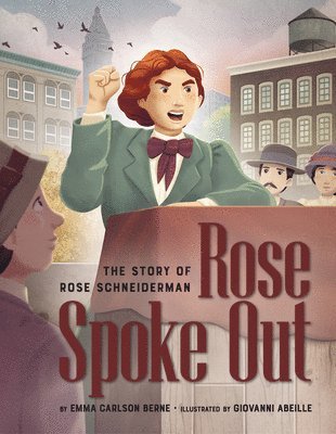 Emma Carlson Berne - Rose Spoke Out: The Story of Rose Schneiderman, Inbunden