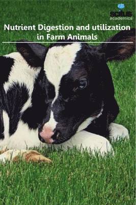 Almiro Salazar - Nutrient Digestion and Utilization in Farm Animals, Inbunden