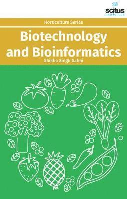 Shikha Singh Sahni - Biotechnology and Bioinformatics, Inbunden