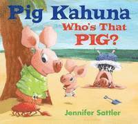 bokomslag Pig Kahuna: Who's That Pig?