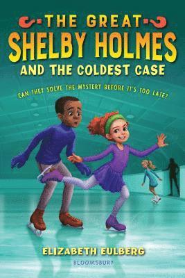 Elizabeth Eulberg - The Great Shelby Holmes and the Coldest Case, Häftad